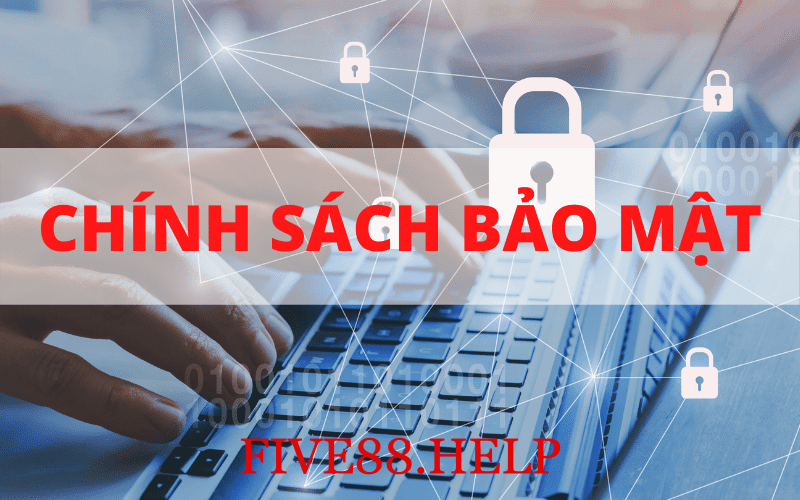 Ưu điểm của chính sách bảo mật Five88