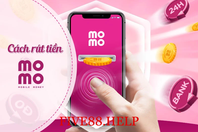 Rút tiền Five88 Momo